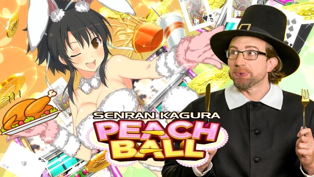Gobble, Gobble - Let's Play Senran Kagura Peach Ball (Viewers 18+)