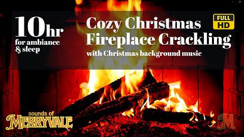 10 Hours of Cozy Christmas Music & Fireplace Crackling for Sleep & Ambiance | Sounds of Merryvale