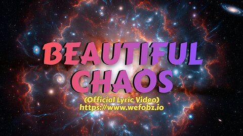 Beautiful Chaos (Official Lyric Video)