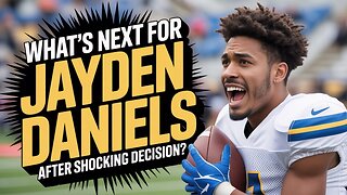 What's Next for Jayden Daniels After SHOCKING Decision?