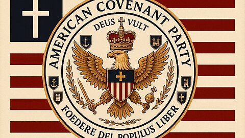 The American Covenant Party Podcast | Ep 11