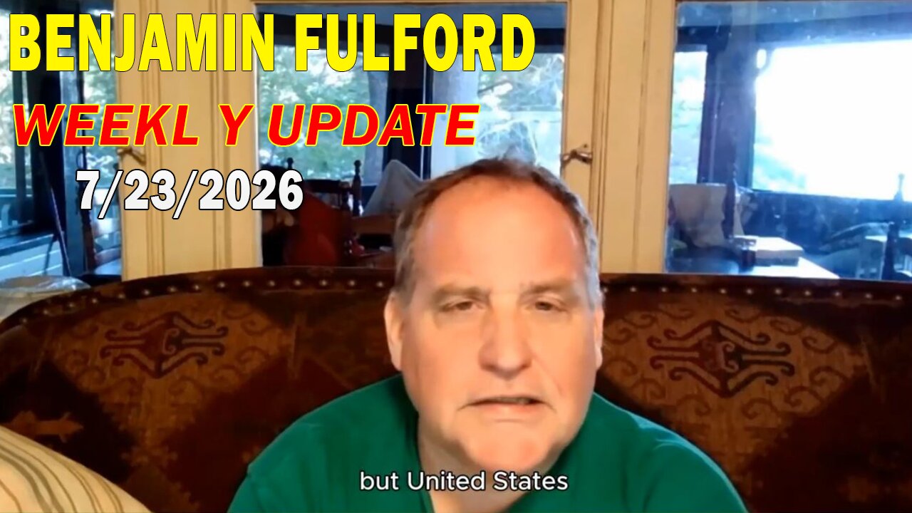 Benjamin Fulford Situation Update July 23, 2026 - Benjamin Fulford Q&A Video