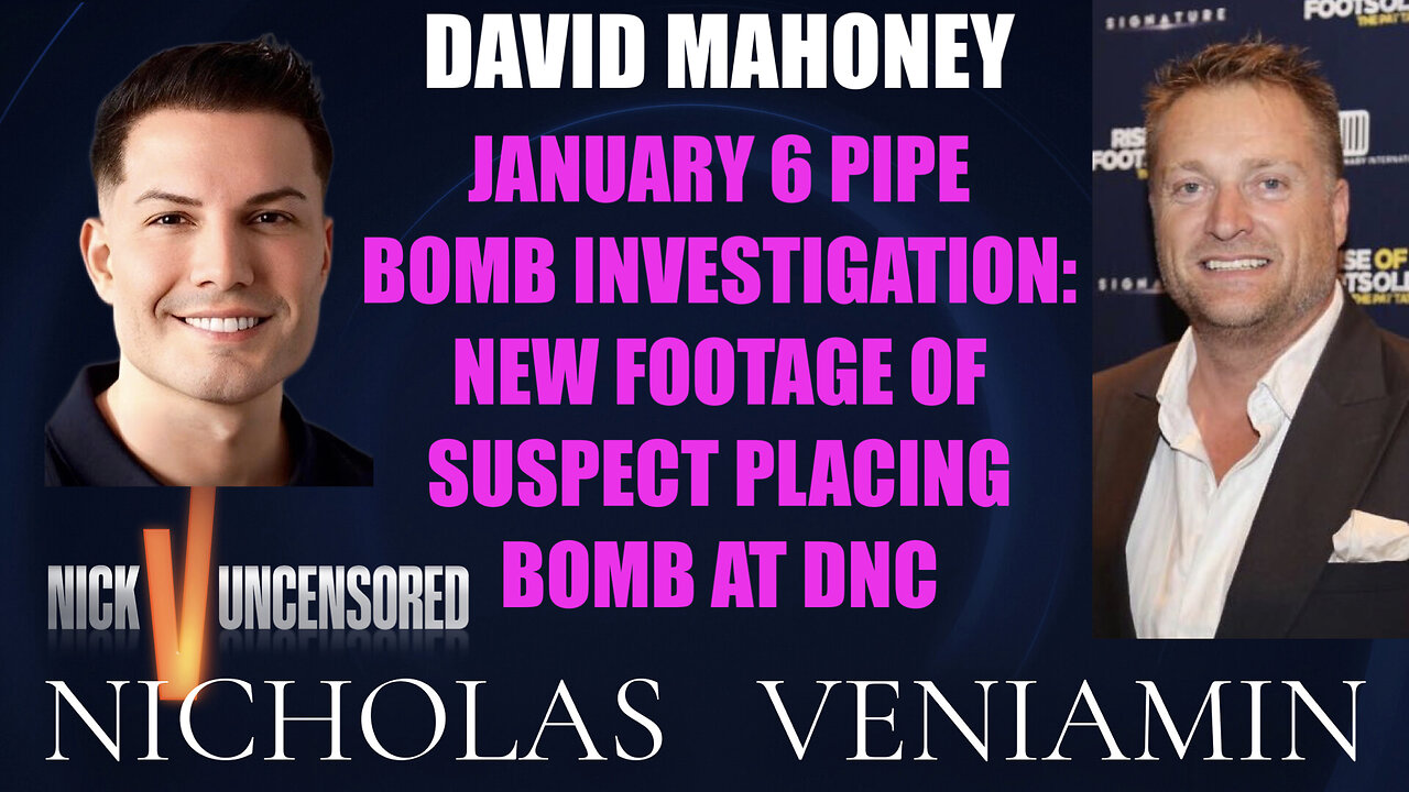 David Mahoney Discusses Jan 6 Pipe Bomb Investigation with Nicholas Veniamin
