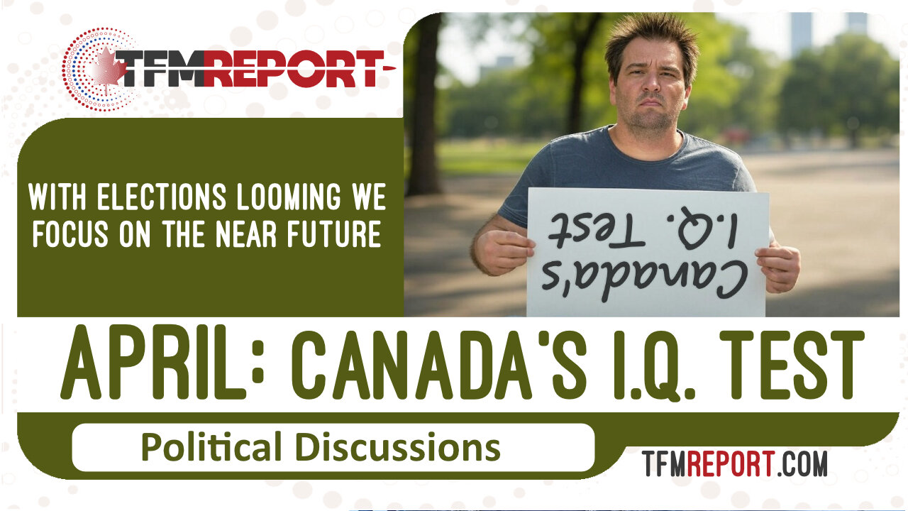 April: Canada's I.Q. Test