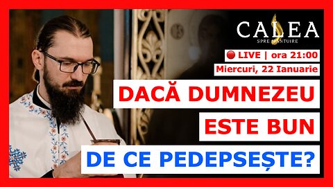 🔴 LIVE #955 - DACĂ DUMNEZEU ESTE BUN, DE CE PEDEPSEȘTE? || Pr. HRISTOFOR