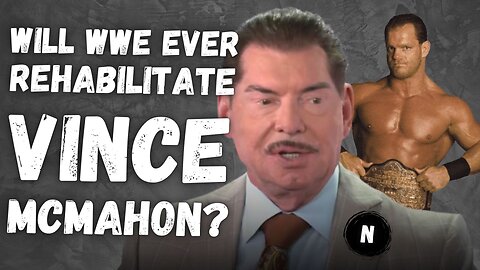 Will WWE Ever Rehabilitate Vince McMahon