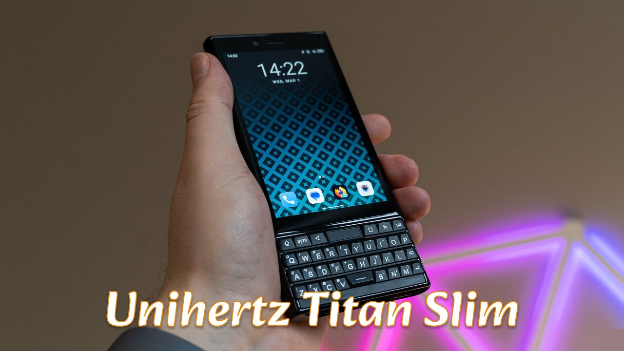 Unihertz Titan Slim Review