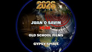 JUAN O SAVIN- OLD SCHOOL FILMS- 2026 THE 107 YEAR WAR