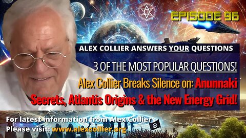 Alex Collier Breaks Silence on Anunnaki Secrets, Atlantis Origins & the New Energy Grid!