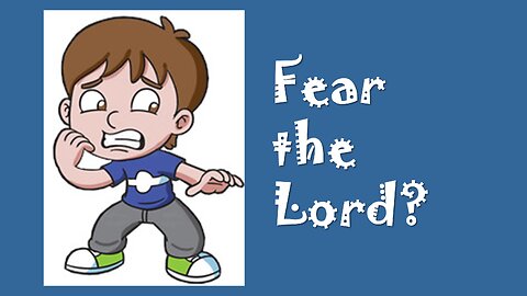 Fear the Lord?