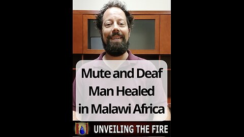 Mute and Deaf Man Healed in Malawi Africa