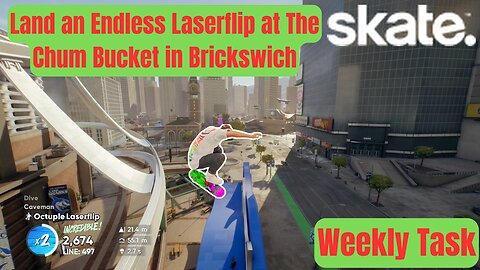 EA Skate. | Land an Endless Laserflip at The Chum Bucket in Brickswich | Weekly Task | 4K