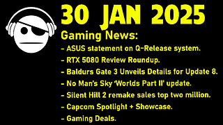 Gaming News | RTX 5080 Reviews | Baldurs Gate 3 | No Man´s Sky | Capcom | PSN | Deals | 30 JAN 2025