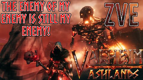 Valheim EP 58 - Ashlands: The Enemy of My Enemy is Still My Enemy!