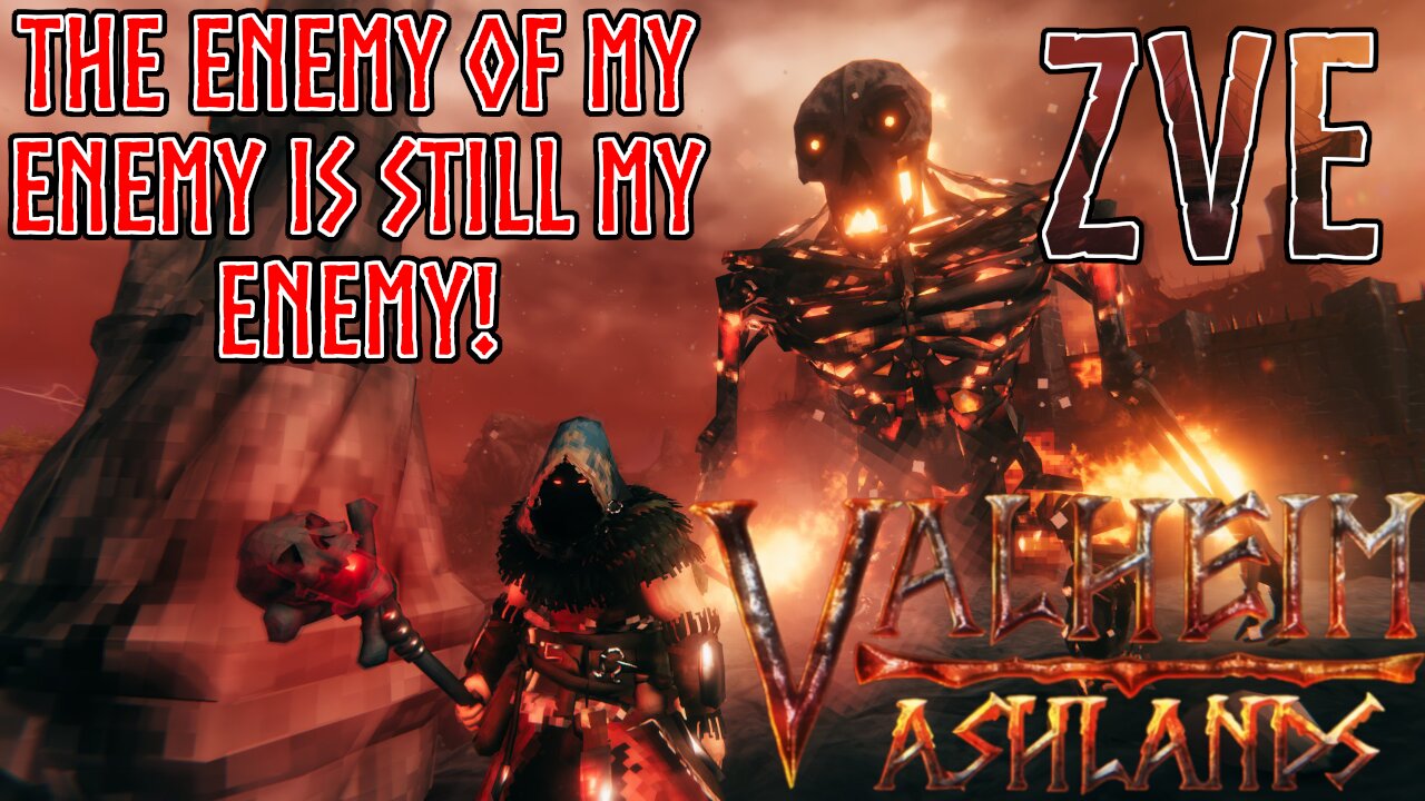 Valheim EP 58 - Ashlands: The Enemy of My Enemy is Still My Enemy!