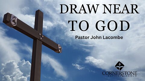 Draw Near To God--Sun AM--Dec 7, 2025