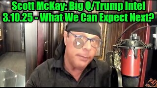 Scott McKay- Big Q-Trump Intel 3.10.25 - What We Can Expect Next.