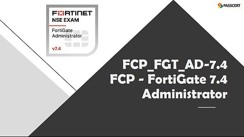 FCP - FortiGate 7.4 Administrator FCP_FGT_AD-7.4 Dumps