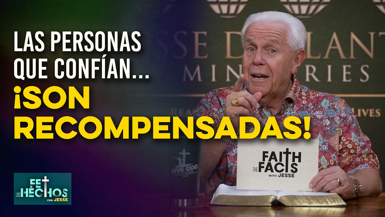 FE LOS HECHOS CON JESSE: LAS PERSONAS QUE CONFÍAN... ¡SON RECOMPENSADAS!