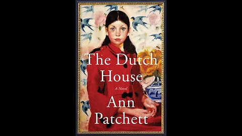 The Dutch House by Ann Patchett | Summary