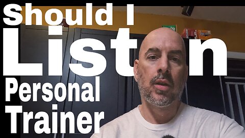 Should I Listen To My Personal Trainer