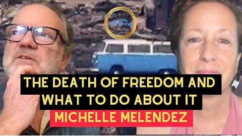 The DEATH of FREEDOM and What To Do About It with Michelle Melendez