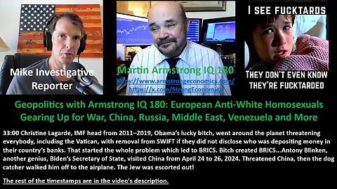 Geopolitics with Armstrong IQ 180: European Anti-White Homosexuals Gearing Up for War, China, Russia, Middle East, Venezuela and More!
