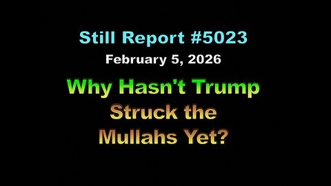 5024, Why hasn't Trump struck the Mullahs Yet?