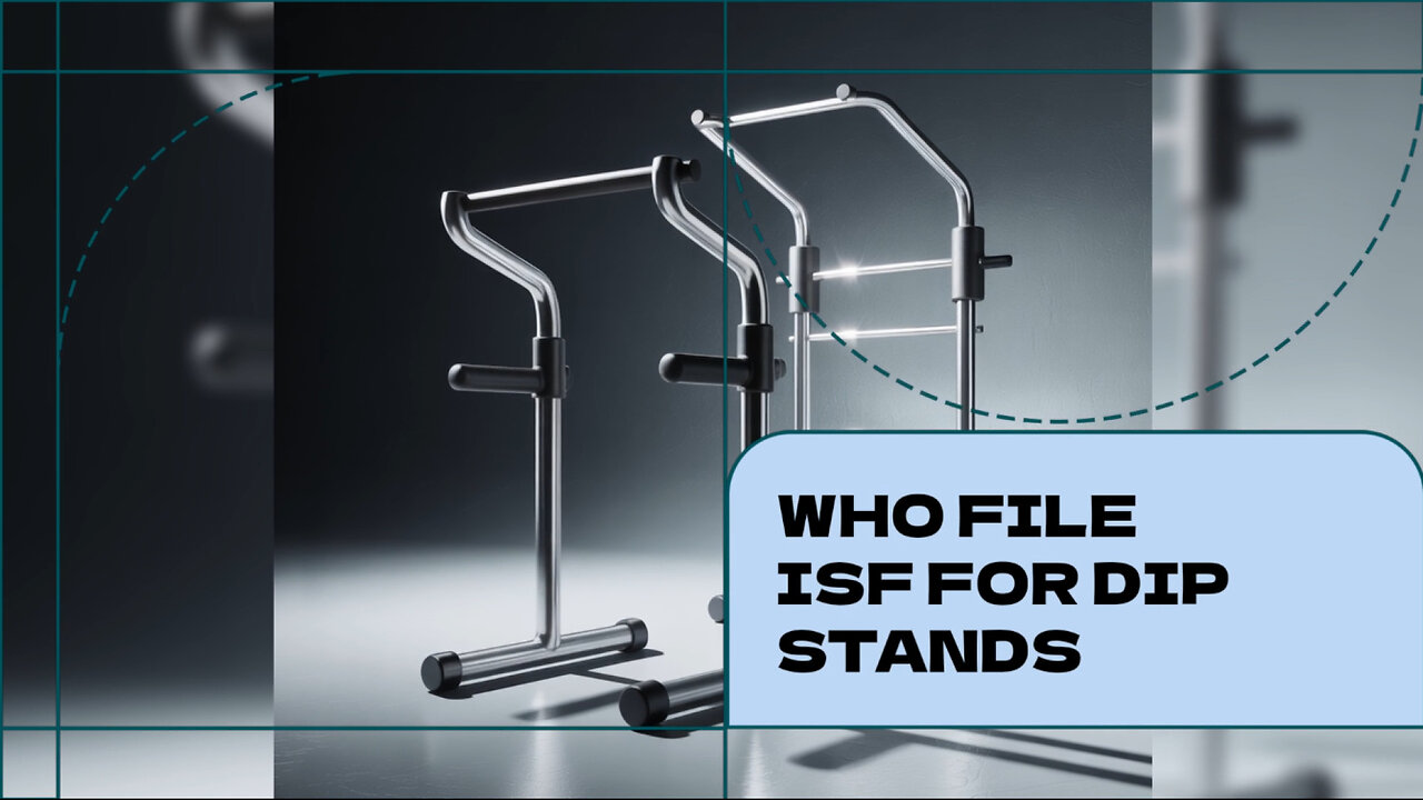 Who File ISF For Dip Stands