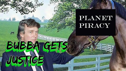 Planet Piracy 289: Bubba Gets Justice