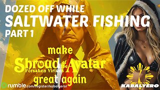 Shroud of the Avatar: Saltwater Fishing - Part 1 (Dozed Off While Fishing)
