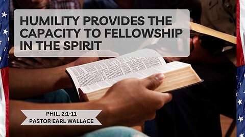 Humility Provides The Capacity To Fellowship In The Spirit
