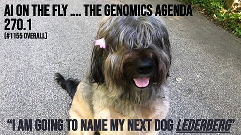 (Ep 270.1) AI on the fly: The genomics agenda "I am going to name my next dog Lederberg"