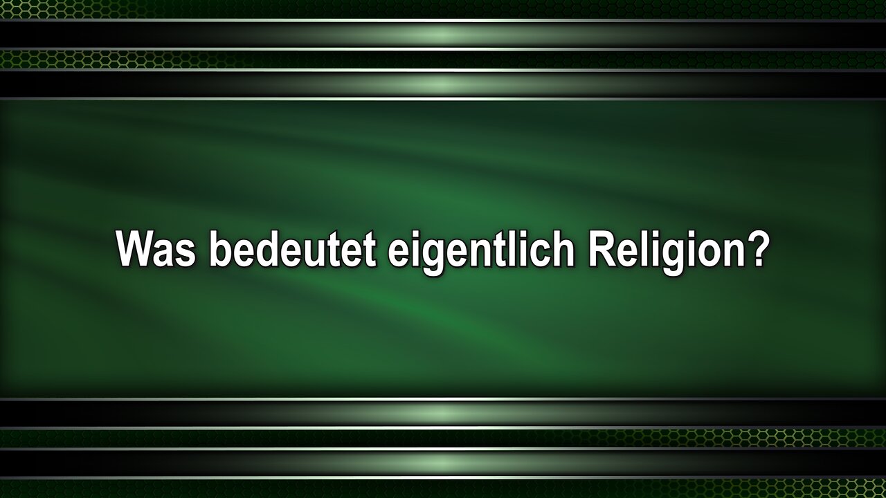 Was bedeutet eigentlich Religion?