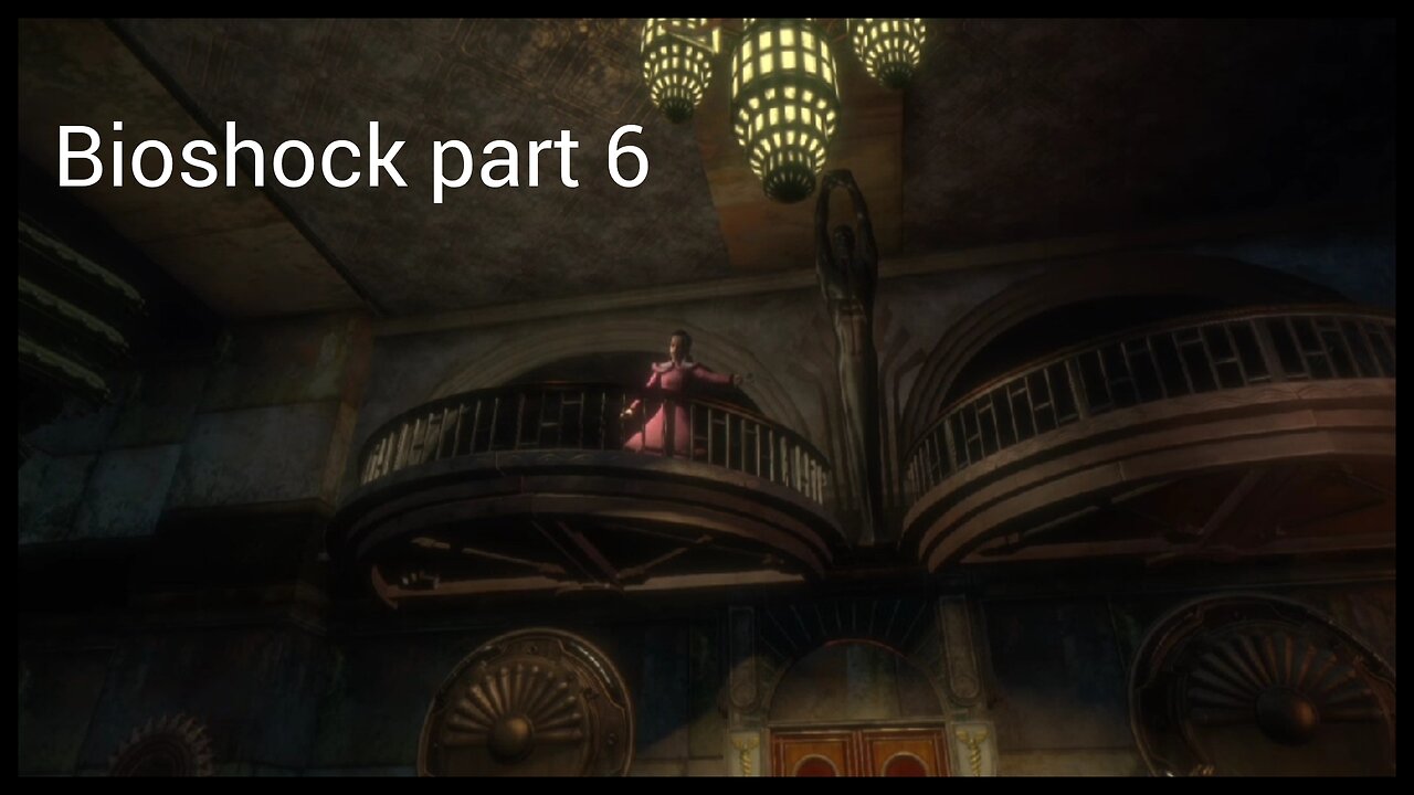 Bioshock part 6