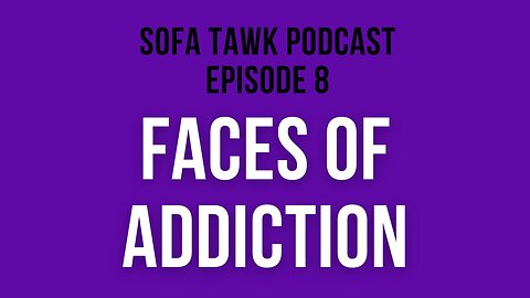 Ep. 8: Faces of Addiction