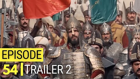 Sultan Mehmed Fatih Season 3 Episode 54 Trailer 2 Review