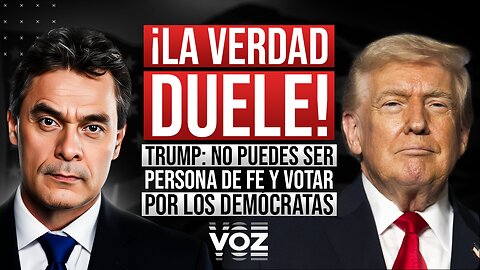 ¡La verdad duele! Trump: No puedes ser persona de fe y votar por los demócratas
