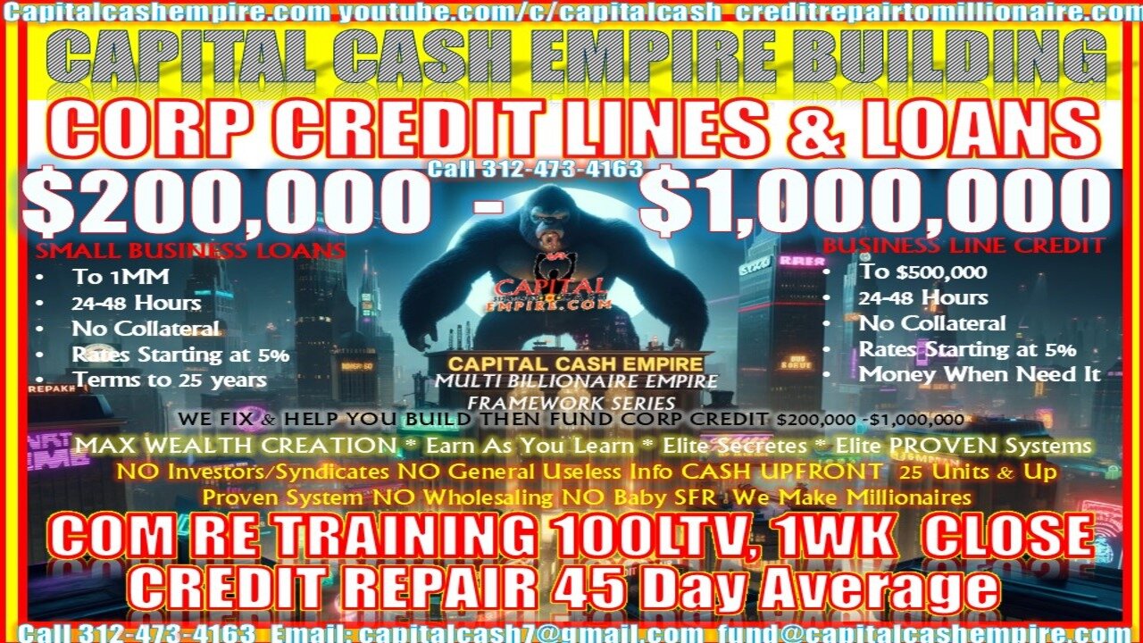 CAPITAL CASH EMPIRE BUILDING CORP $200K-1M 100LTV, 1 WK CLOSE REAL ESTATE ELITE TRAINING! #business