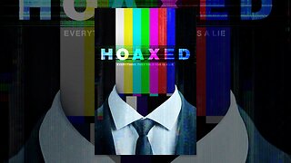 HOAXED: Everything They Told You Is A Lie (2019)