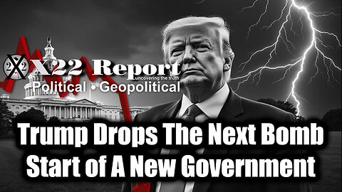 New X22 Report Mar 4 - PANIC, Trump Drops The Next Bomb, Start Of A New Government