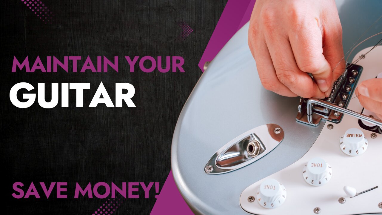 Essential Guitar Maintenance Tips (Save Money!)
