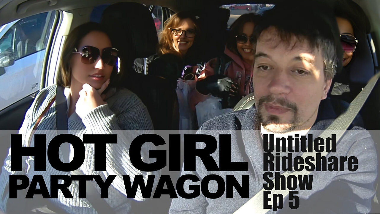 The Party Girls 😎😎😎 Untitled Rideshare Show Ep 5