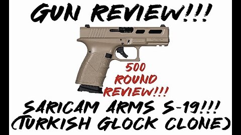 Gun Review: Saricam Arms S-19 500 Round Review!!!