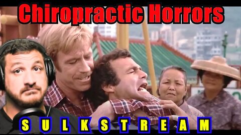 Sulk Stream #496 Chiropractic Horrors