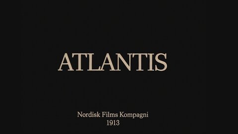 Highlights Of Atlantis (1913) Lost Silent Film Masterpiece Restored