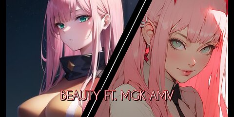 BEAUTY FT. MGK AMV