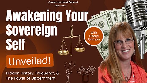 Awakening Your Sovereign Self: Hidden History, Frequency & Power of Discernment w/ Cheryl Johnson