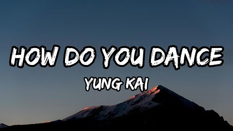 yung kai - how do you dance (Lyrics)