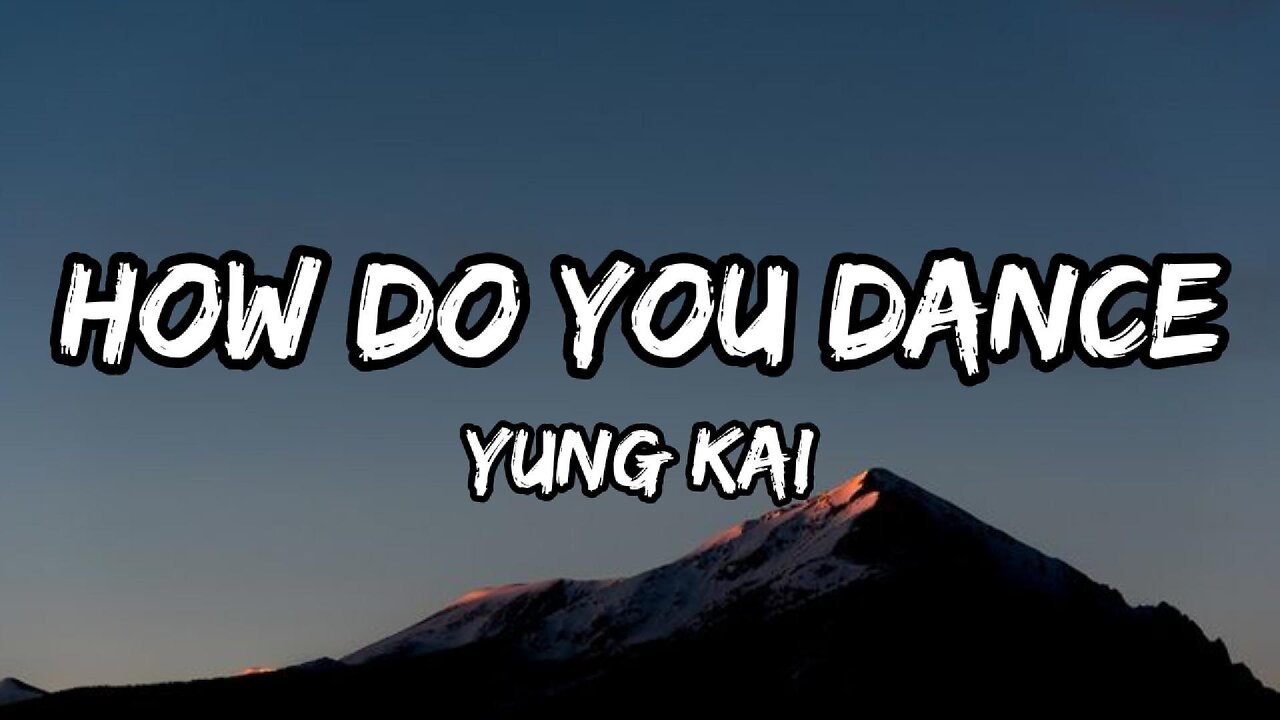 yung kai - how do you dance (Lyrics)
